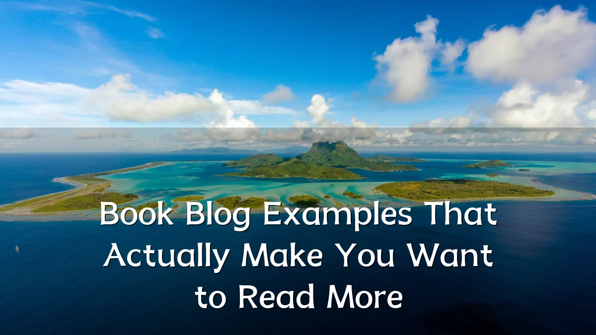 Book Blog Examples That Actually Make You Want to Read More
