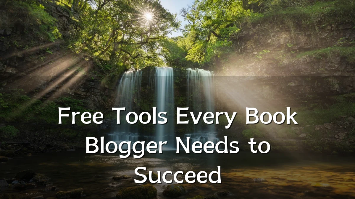Free Tools Every Book Blogger Needs to Succeed