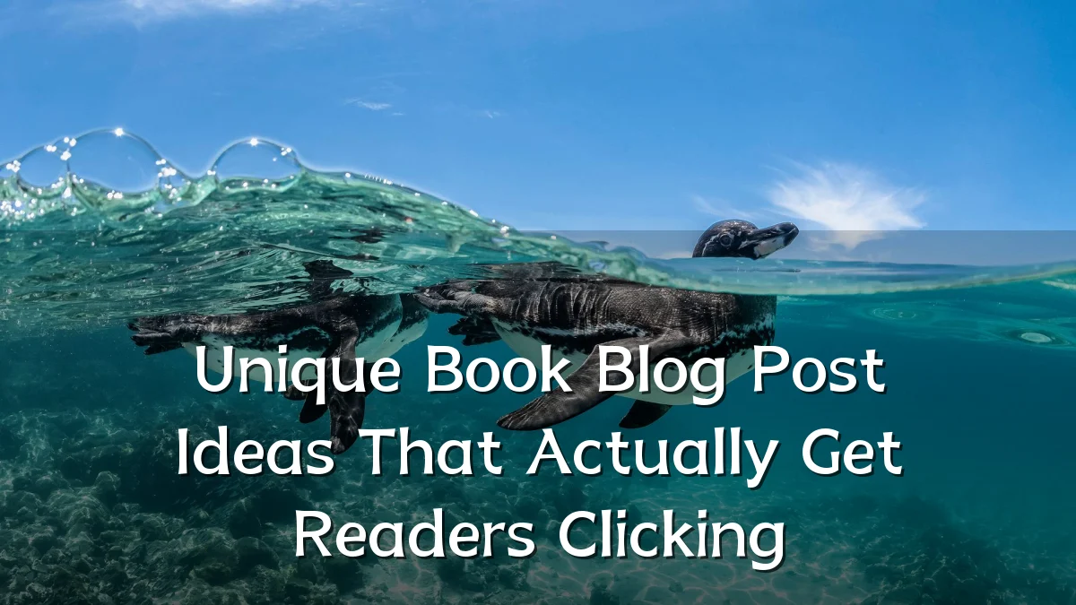 Unique Book Blog Post Ideas That Actually Get Readers Clicking