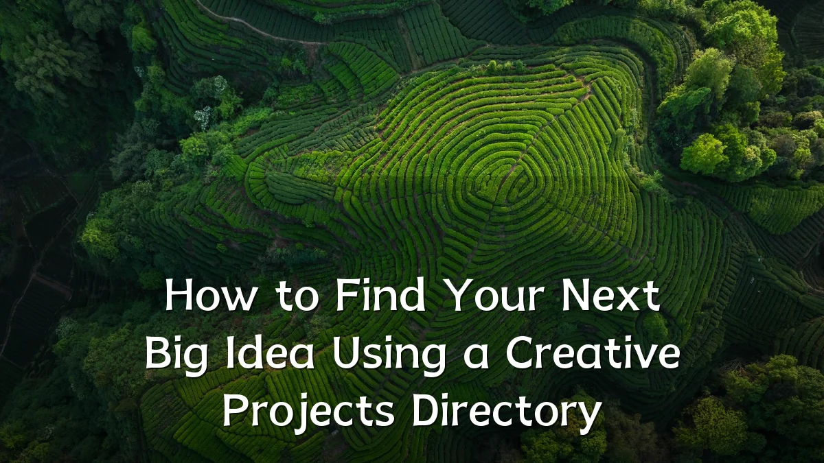 How to Find Your Next Big Idea Using a Creative Projects Directory
