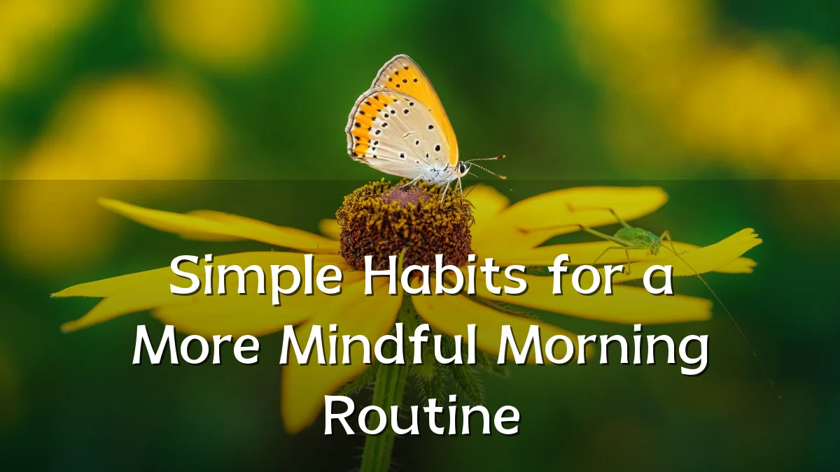 Simple Habits for a More Mindful Morning Routine