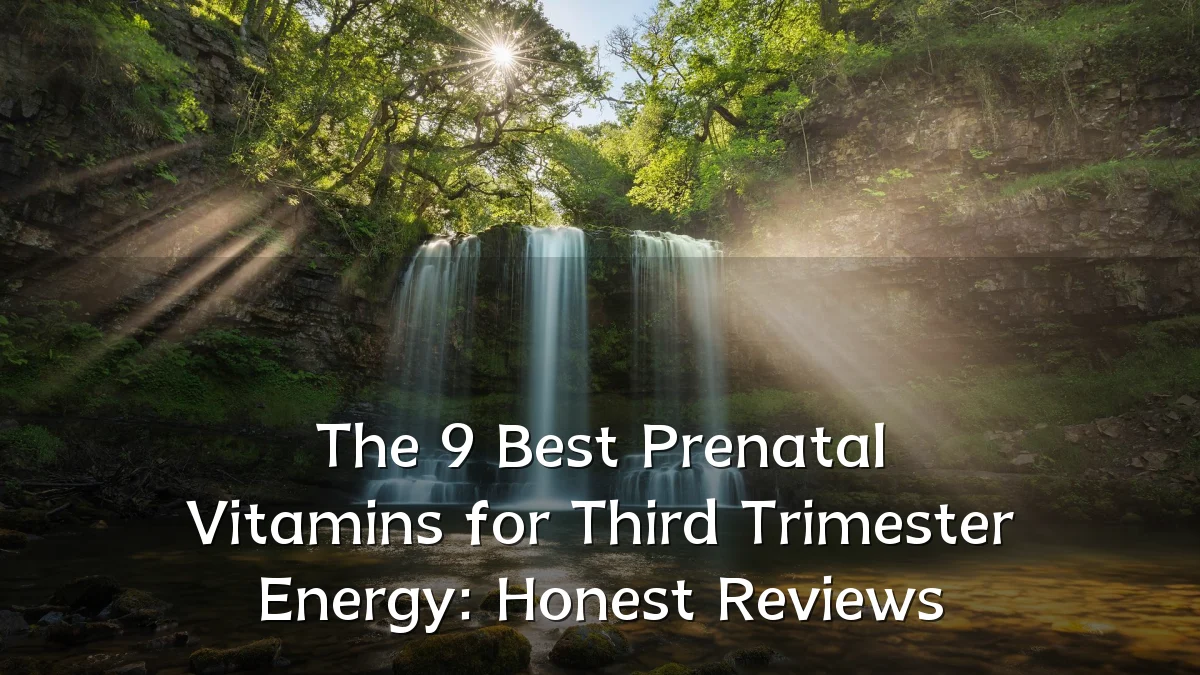 The 9 Best Prenatal Vitamins for Third Trimester Energy: Honest Reviews